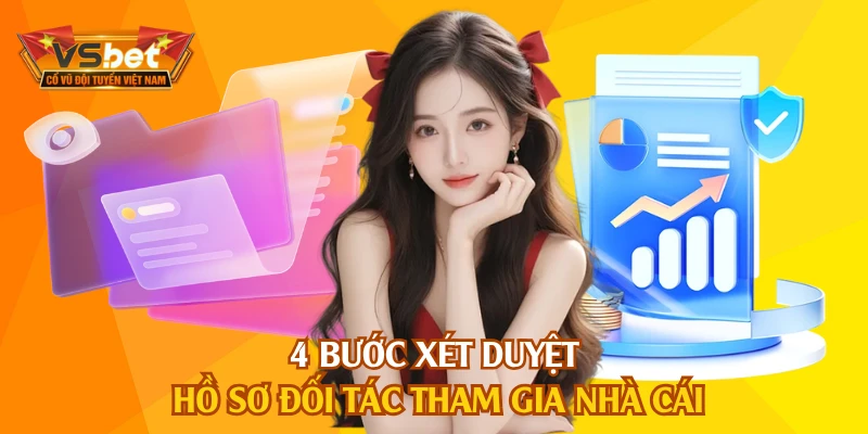 4 bước xét duyệt hồ sơ đối tác tham gia nhà cái