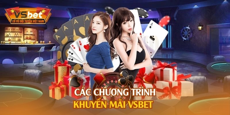 Các chương trình khuyến mãi VSBET