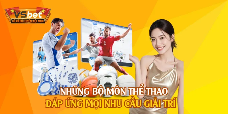 Khám phá các bộ môn hàng đầu toàn cầu được tích hợp
