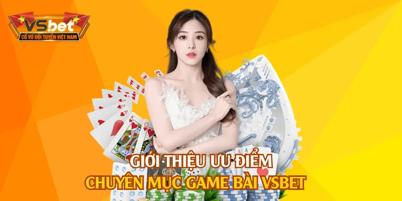 Sảnh game bài VSBET với cách tổ chức bàn cược rõ ràng